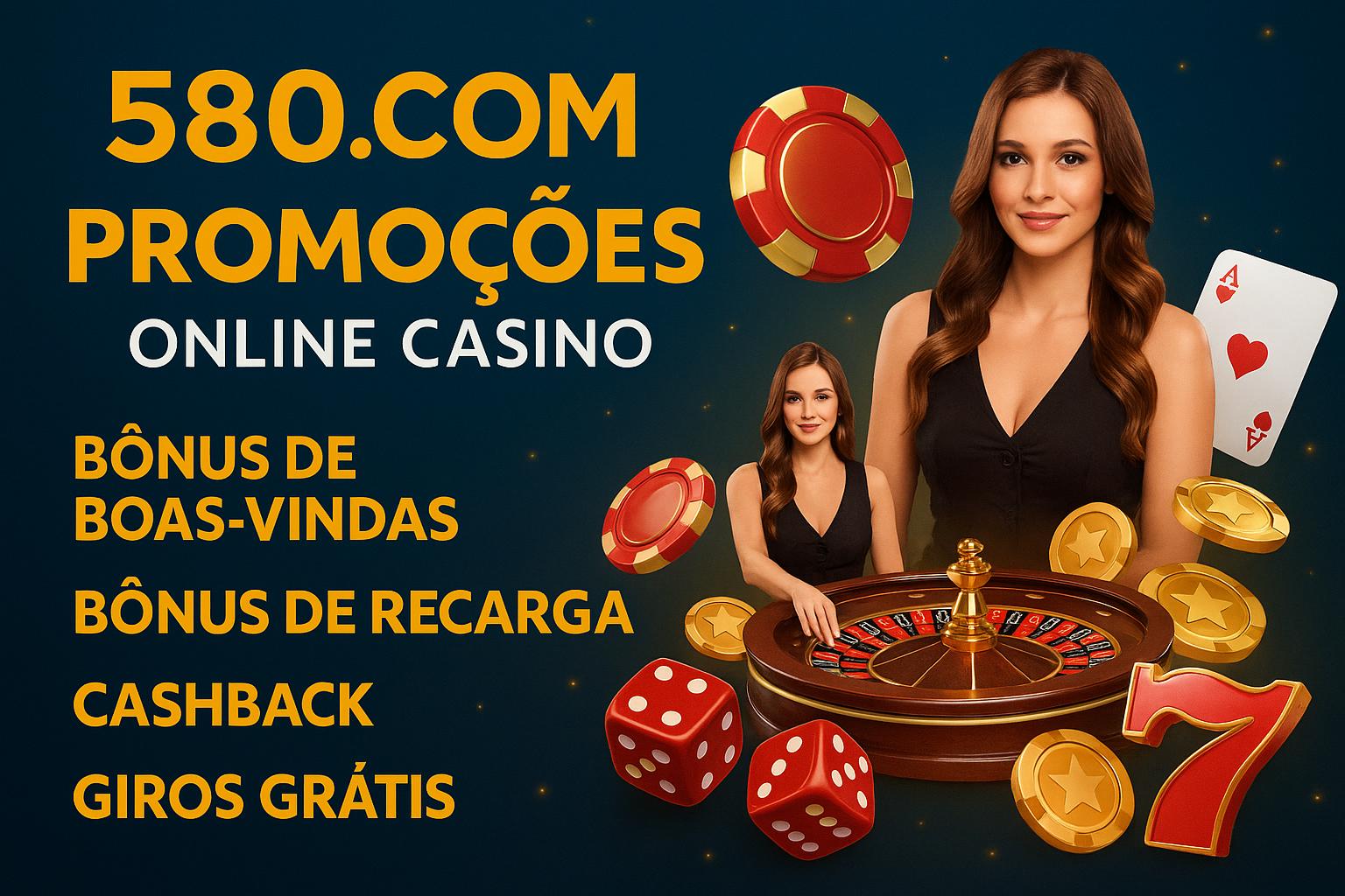 O bônus promocional 580.COM é uma ótima maneira de começar sua aventura